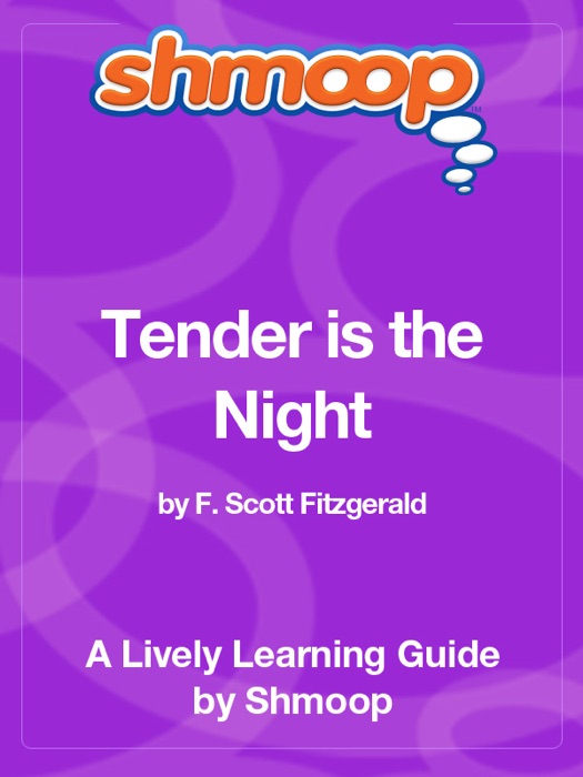 Tender is the Night: Shmoop Learning Guide