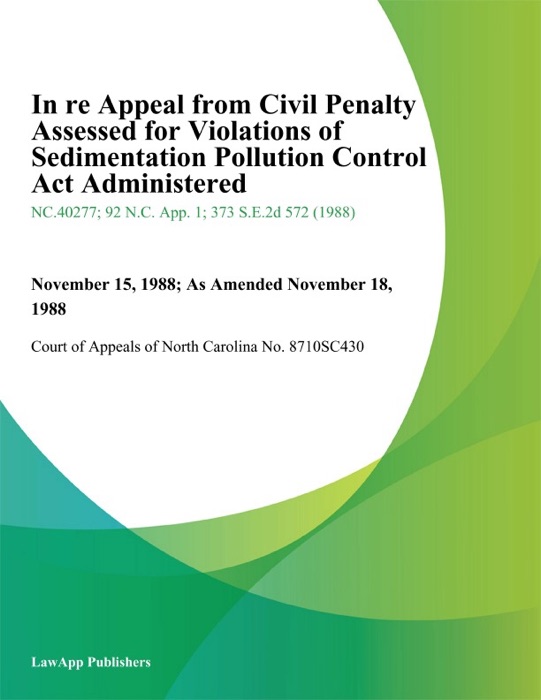 In re Appeal from Civil Penalty Assessed for Violations of Sedimentation Pollution Control Act Administered