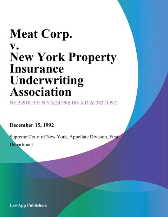 Meat Corp. v. New York Property Insurance Underwriting Association