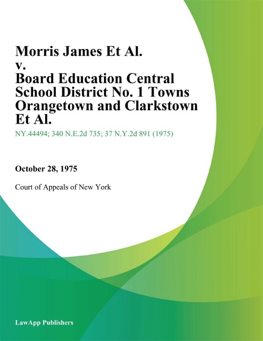 Morris James Et Al. v. Board Education Central School District No. 1 Towns Orangetown and Clarkstown Et Al.
