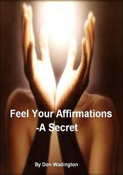 Feel Your Affirmations-A Secret