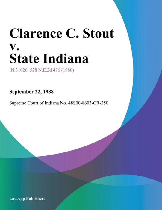 Clarence C. Stout v. State Indiana