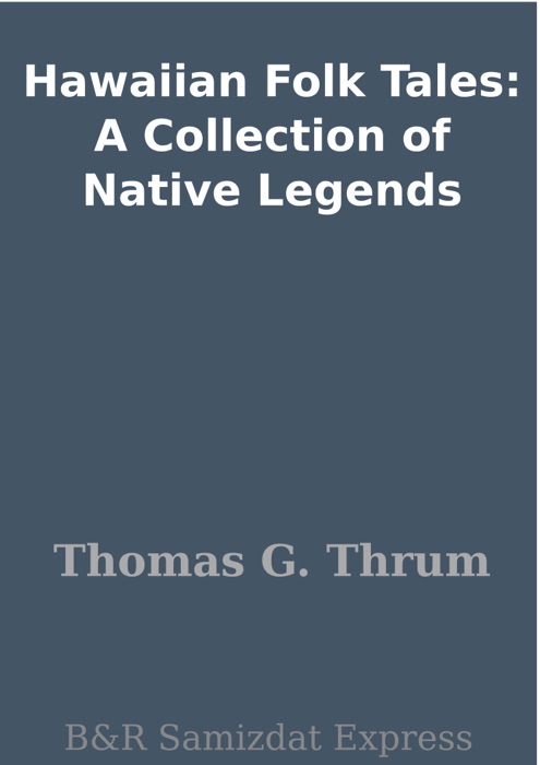 Hawaiian Folk Tales: A Collection of Native Legends