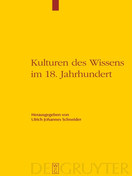 Kulturen des Wissens im 18. Jahrhundert