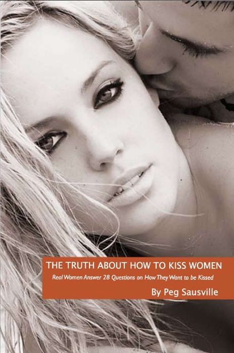 The Truth About How to Kiss Women