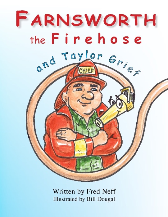 Farnsworth the Firehose and Taylor Grief