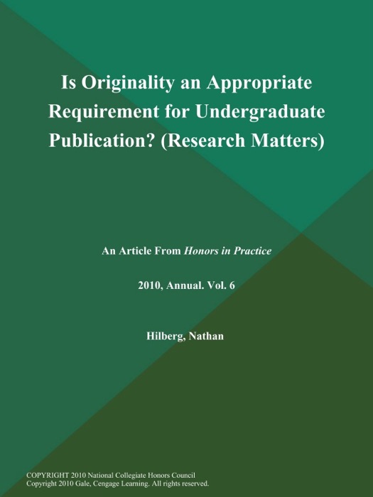 Is Originality an Appropriate Requirement for Undergraduate Publication? (Research Matters)