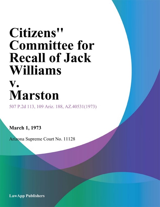 Citizens'' Committee For Recall Of Jack Williams V. Marston