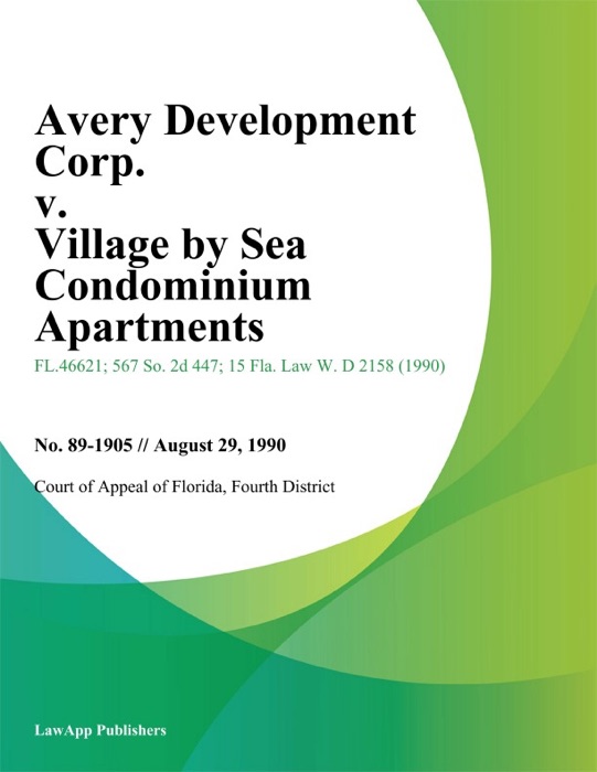 Avery Development Corp. v. Village By Sea Condominium Apartments