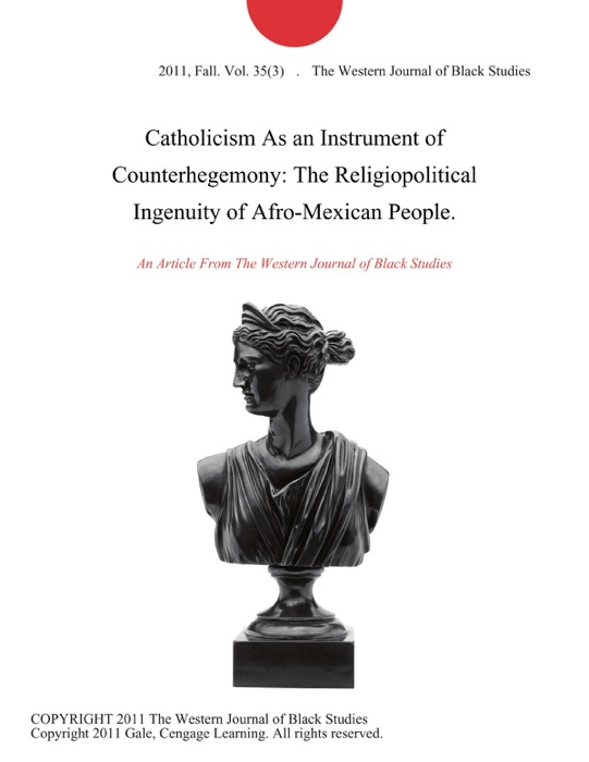 Catholicism As an Instrument of Counterhegemony: The Religiopolitical Ingenuity of Afro-Mexican People.