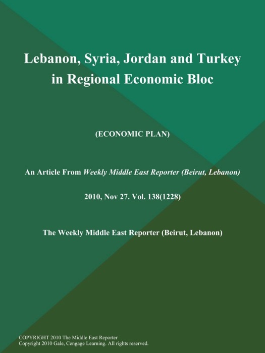 Lebanon, Syria, Jordan and Turkey in Regional Economic Bloc (Economic PLAN)