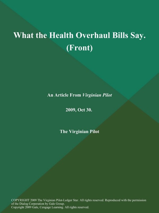 What the Health Overhaul Bills Say (Front)