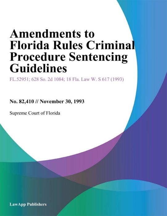 Amendments to Florida Rules Criminal Procedure Sentencing Guidelines