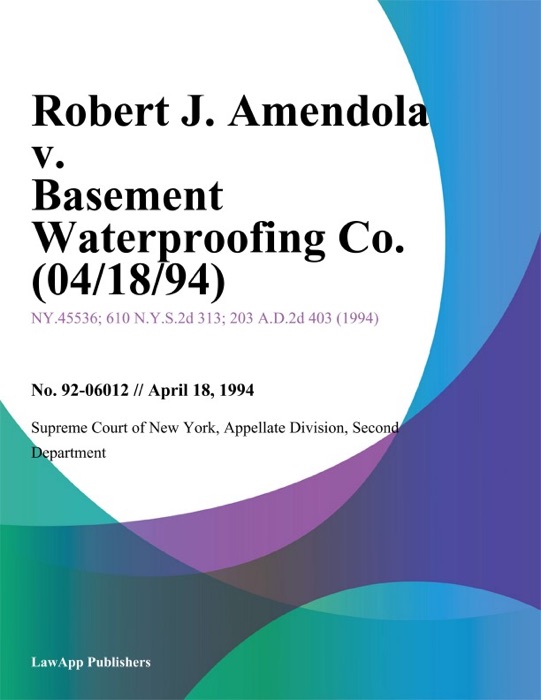 Robert J. Amendola v. Basement Waterproofing Co.