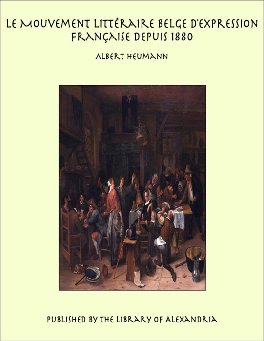 Le Mouvement Littéraire Belge D'expression Française Depuis 1880