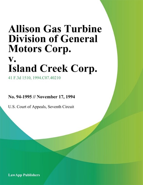 Allison Gas Turbine Division of General Motors Corp. v. Island Creek Corp.
