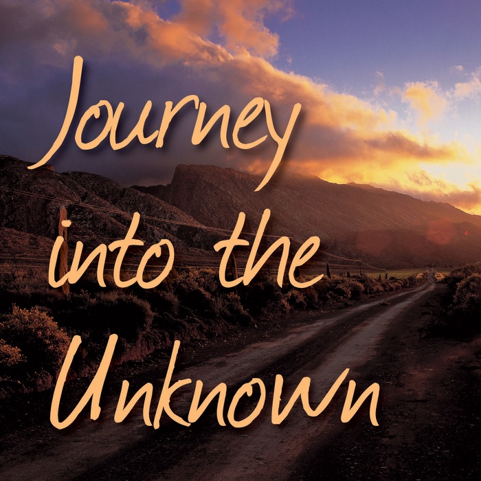 Journey into the Unknown