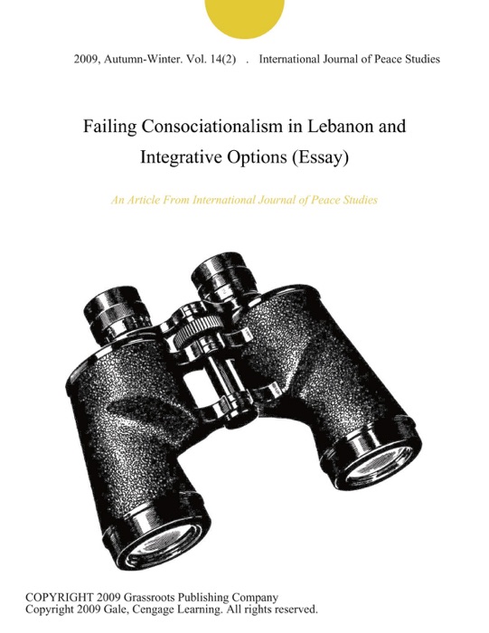 Failing Consociationalism in Lebanon and Integrative Options (Essay)