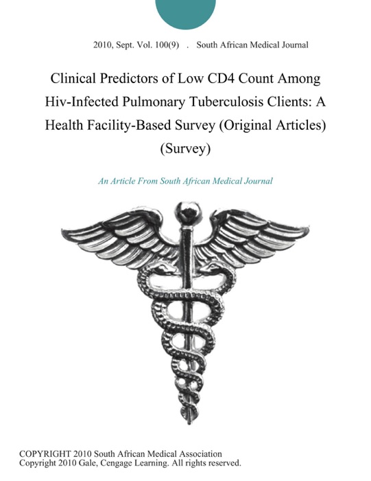 Clinical Predictors of Low CD4 Count Among Hiv-Infected Pulmonary Tuberculosis Clients: A Health Facility-Based Survey (Original Articles) (Survey)