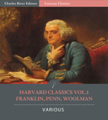 Harvard Classics Volume 1 - Benjamin Franklin, William Penn & John Woolman