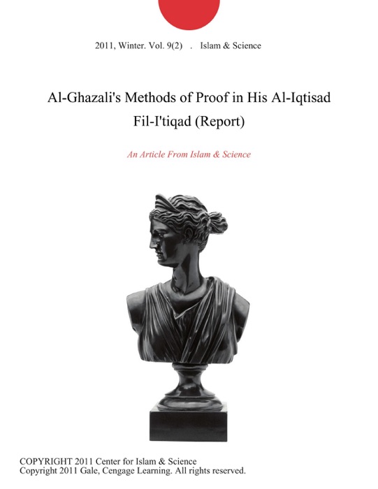 Al-Ghazali's Methods of Proof in His Al-Iqtisad Fil-I'tiqad (Report)