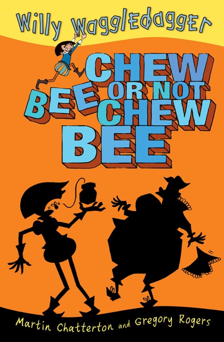 Willy Waggledagger: Chew Bee or Not Chew Bee