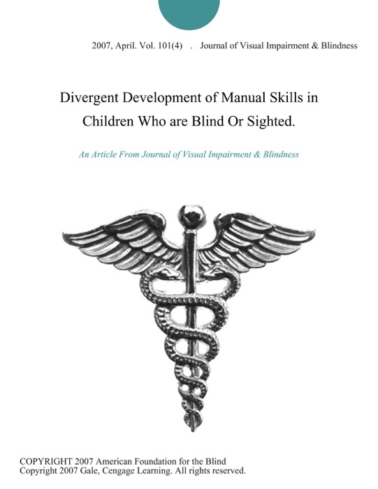 Divergent Development of Manual Skills in Children Who are Blind Or Sighted.