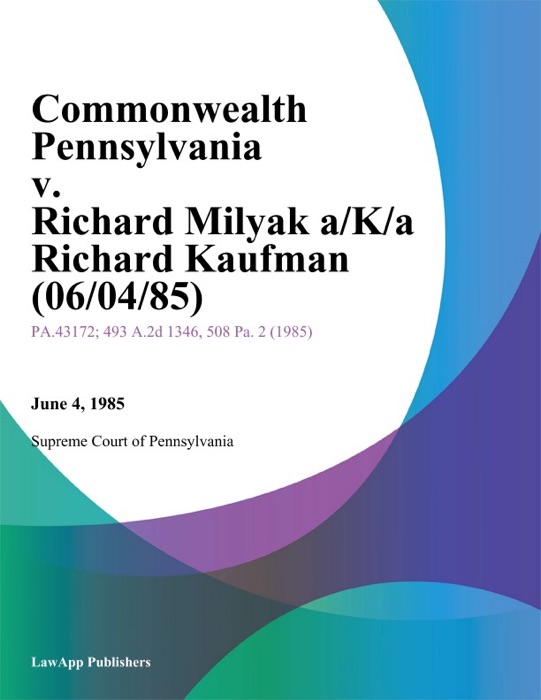 Commonwealth Pennsylvania v. Richard Milyak A/K/A Richard Kaufman