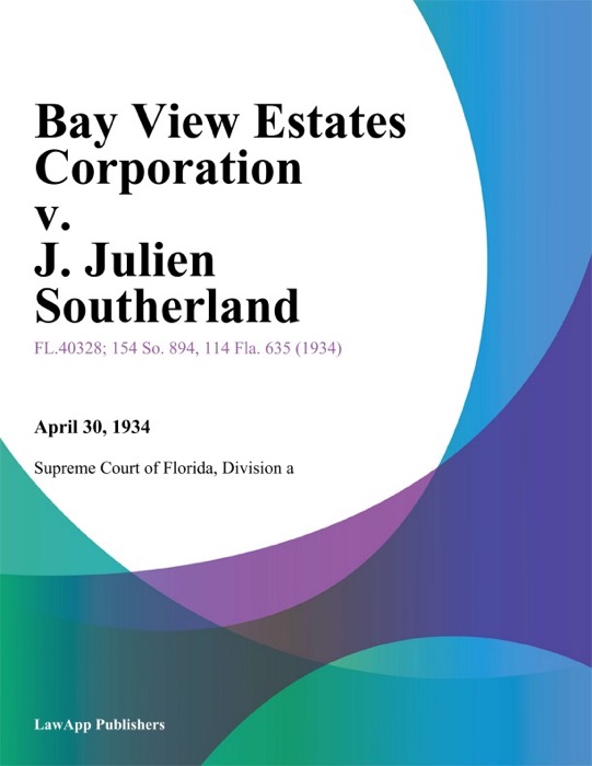 Bay View Estates Corporation v. J. Julien Southerland