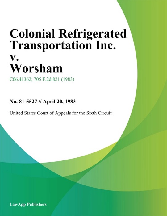 Colonial Refrigerated Transportation Inc. V. Worsham