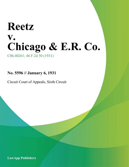 Reetz V. Chicago & E.R. Co.