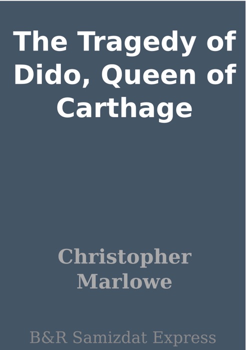 The Tragedy of Dido, Queen of Carthage