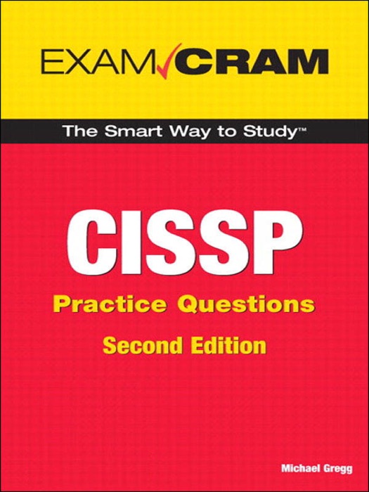 CISSP Practice Questions Exam Cram, 2/e