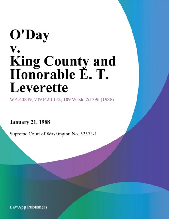 O'day V. King County And Honorable E. T. Leverette