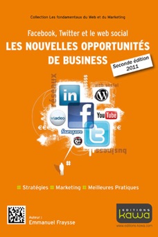 Facebook, Twitter et le Web Social : les Nouvelles Opportunités de Business - Emmanuel Fraysse