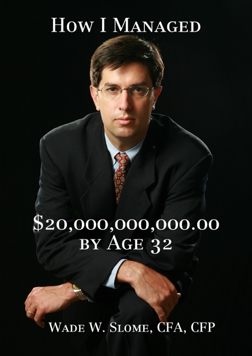 How I Managed $20,000,000,000.00 By Age 32