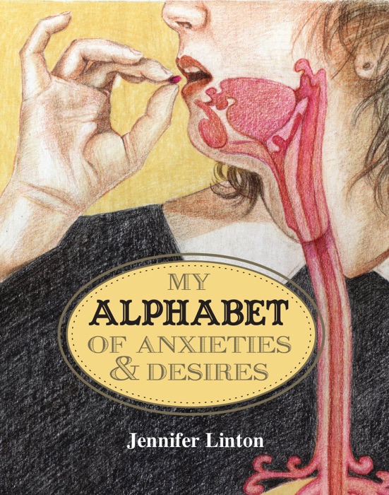 My Alphabet of Anxieties & Desires