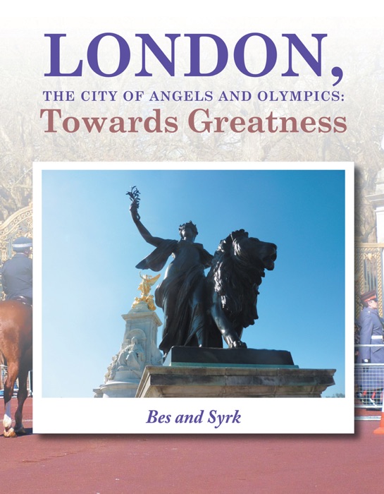 London, the City of Angels and Olympics: Towards Greatness