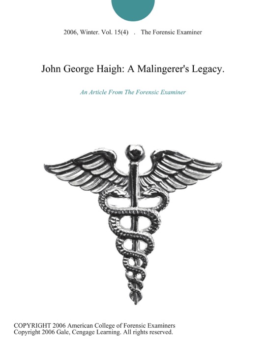 John George Haigh: A Malingerer's Legacy.
