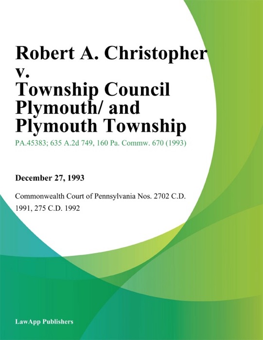 Robert A. Christopher v. Township Council Plymouth/ and Plymouth Township