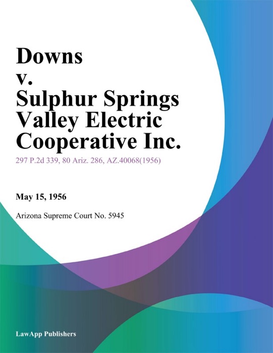 Downs V. Sulphur Springs Valley Electric Cooperative Inc.