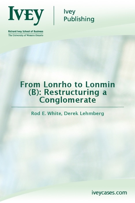 From Lonrho to Lonmin (B): Restructuring a Conglomerate