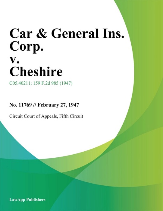 Car & General Ins. Corp. v. Cheshire