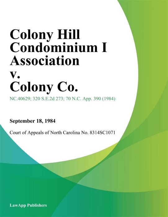 Colony Hill Condominium I Association v. Colony Co.