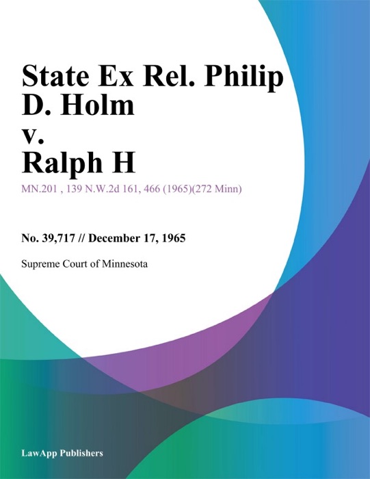 State Ex Rel. Philip D. Holm v. Ralph H