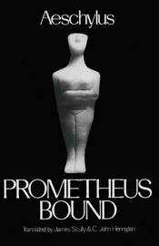 Prometheus Bound - Aeschylus, James Scully & C. John Herington