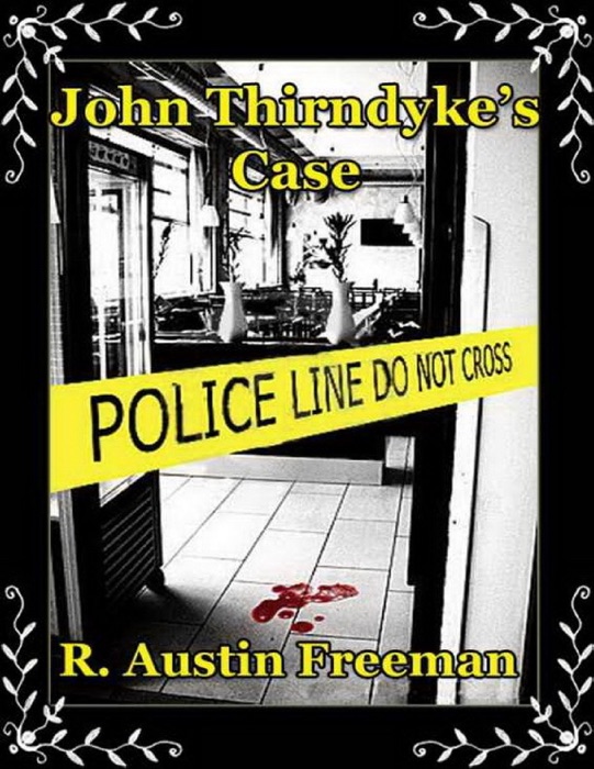 John Thorndyke’s Case