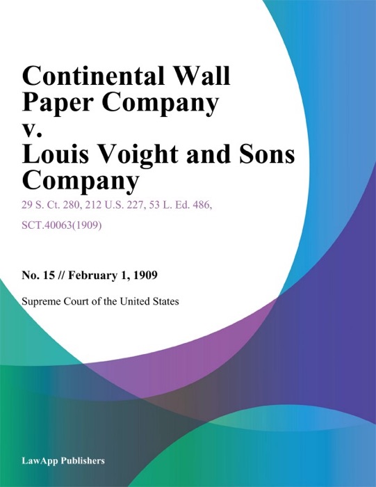 Continental Wall Paper Company v. Louis Voight and Sons Company.