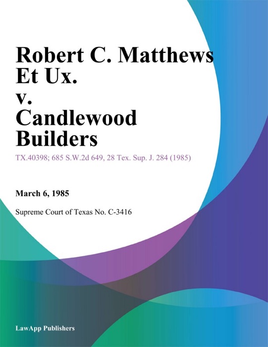 Robert C. Matthews Et Ux. v. Candlewood Builders