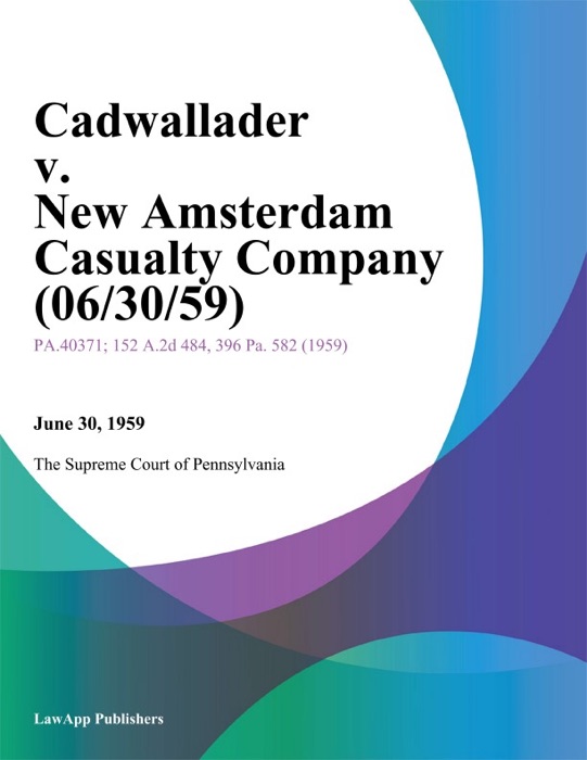 Cadwallader v. New Amsterdam Casualty Company